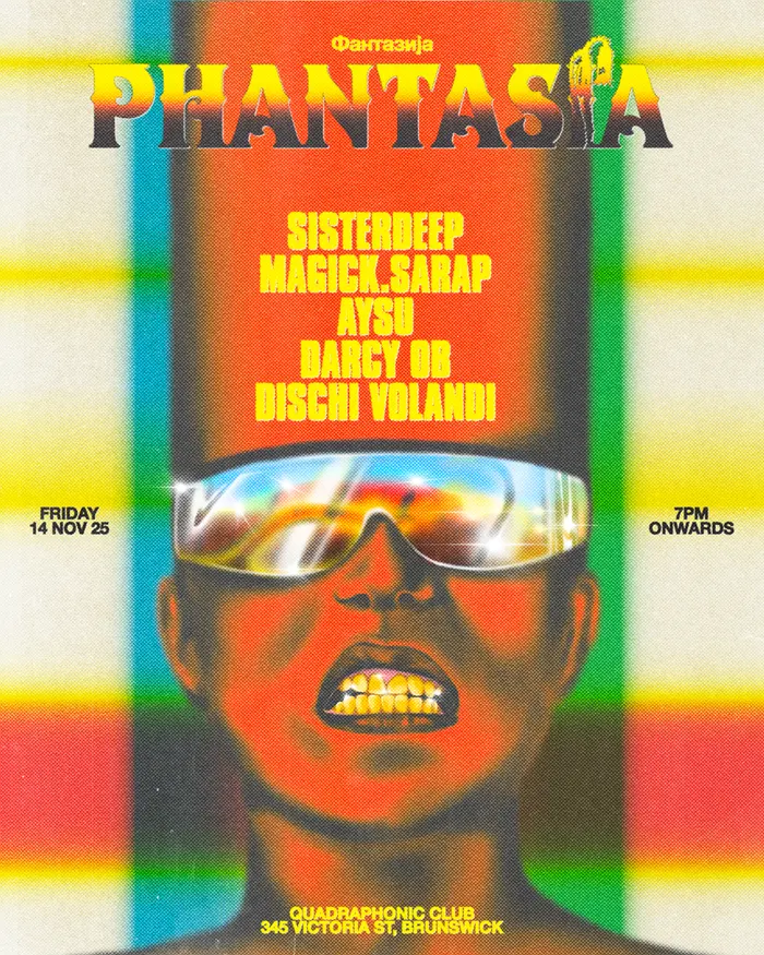 Phantasia poster: a figure in mirrored sunglasses under rainbow light, listing Sisterdeep, Magick Sarap, Ayso, Darcy OD and BisCHI Volandi, Friday 14 November 2025, Quadrophonic Club